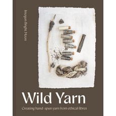 (英文圖書) Wild Yarn: Creating Hand-Spun Yarn from Ethical Fibres 精裝版, Batsford, 英文