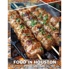 (英文圖書) Food In Houston Photo Book: Explore 40 Stunning Images Showcasing Houston's Vib... 平裝版, Independently Published, 英文