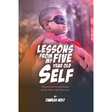 (英文圖書) Lessons From My Five-Year-Old Self: Personal Stories and Essays on the Path to Self Discovery 平裝版, House of Wisdom, 英文