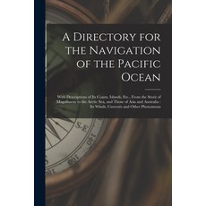 (英文圖書) A Directory for the Navigation of the Pacific Ocean: With Descriptions of Its Coasts Islands... 平裝版, Legare Street Press, 英文