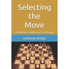 (英文圖書) Selecting the Move: Combinations Candidate moves and Planning 平裝版, Independently Published, 英文