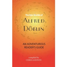(英文書) The Epic Worlds of Alfred Döblin： An Adventurous Reader's Guide 平裝版, Galileo Publishers, 英文