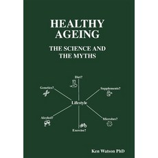 Healthy Ageing: The Science and the Myths 平裝版, Publicious Pty Ltd, 英文