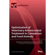(英文圖書) Optimization of Veterinary Antimicrobial Treatment in Companion and Food Animals 精裝版, Mdpi AG, 英文