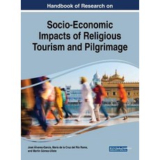 Handbook of Research on Socio-Economic Impacts of Religious Tourism and Pilgrimage 精裝版, Business Science Reference, 英文