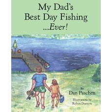(英文圖書)My Dad's Best Day Fishing....Ever! 平裝版, Dan Paschen, 英文