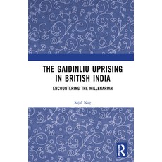 (英文圖書) The Gaidinliu Uprising in British India: Encountering the Millenarian 精裝版, Routledge Chapman & Hall, 英文