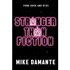 Punk Rock and UFOs: Stranger Than Fiction 平裝版, Beyond the Fray Publishing, 英文