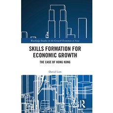 (英文圖書) Skills Formation for Economic Growth: The Case of Hong Kong 精裝版, Routledge, 英文