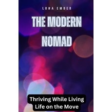 (英文圖書) The Modern Nomad: Thriving While Living Life on the Move 平裝版, Rwg Publishing, 英文