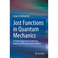 (英文圖書) Jost Functions in Quantum Mechanics: A Unified Approach to Scattering Bound and Resonant St... 平裝版, Springer, 英文
