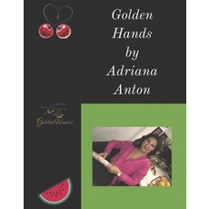 (英文圖書) Golden Hands: By Adriana Anton 精裝版, Bookbaby, 英文