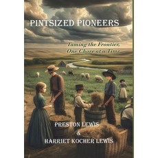 (英文圖書) Pintsized Pioneers: Taming the Frontier One Chore at a Time 精裝版, Bariso Press, 英文