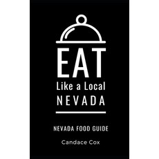 Eat Like a Local- Nevada: NevadaFood Guide 平裝版, Independently Published, 英文