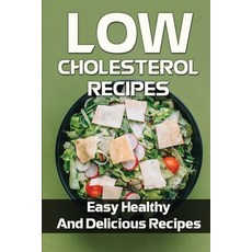 (英文圖書) Low Cholesterol Recipes: Easy Healthy And Delicious Recipes: Renal Diet Cookbook For Beginners 平裝版, Independently Published, 英文