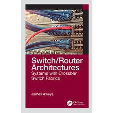 Switch/Router Architectures: Systems with Crossbar Switch Fabrics 精裝版, CRC Press, 英文