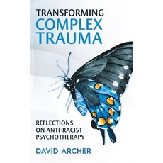 (英文圖書) Transforming Complex Trauma: Reflections on Anti-Racist Psychotherapy 精裝版, Duppy Konkara Publications, 英文
