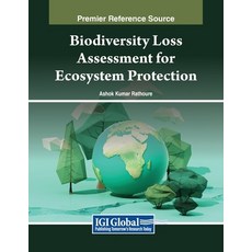 (英文圖書) Biodiversity Loss Assessment for Ecosystem Protection 平裝版, IGI Global, 英文