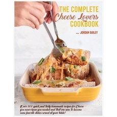 (英文圖書) The Complete Cheese Lovers Cookbook: Over 300 quick and tasty homemade recipes for Cheese you... 平裝版, Jordan Bailey, 英文