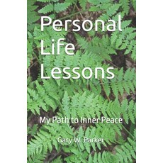 Personal Life Lessons: My Path to Inner Peace 平裝版, Independently Published, 英文