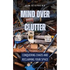 (英文圖書) Mind Over Clutter: Conquering Chaos and Reclaiming Your Space 精裝版, Rwg Publishing, 英文