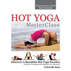 (英文圖書) Hot Yoga MasterClass: Discover a Beautiful Hot Yoga Practice Precision Techniq... 平裝版, Colete Pty Ltd, 英文