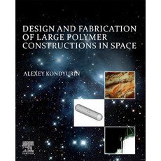 (英文圖書) Design and Fabrication of Large Polymer Constructions in Space 平裝版, Elsevier, 英文