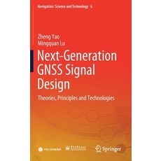 Next-Generation Gnss Signal Design: Theories Principles and Technologies 精裝版, Springer, 英文
