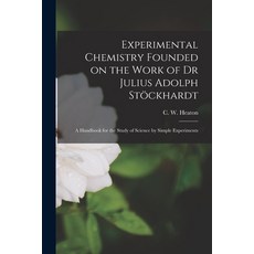 (英文圖書) Experimental Chemistry Founded on the Work of Dr Julius Adolph Stöckhardt: a Handbook f... 平裝版, Legare Street Press, 英文