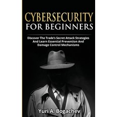 Cybersecurity For Beginners: Discover the Trade's Secret Attack Strategies And Learn Essential Preve... 平裝版, Peninsula Publishing, 英文