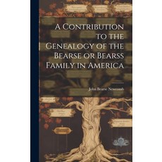 (英文圖書) A Contribution to the Genealogy of the Bearse or Bearss Family in America 精裝版, Legare Street Press, 英文