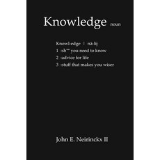 Knowledge - Advice for LIfe 平裝版, John Neirinckx II, 英文