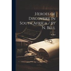 (英文圖書) Heroes of Discovery in South Africa / by N. Bell 平裝版, Legare Street Press, 英文