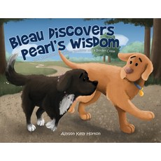 (英文圖書)Bleau Discovers Pearl's Wisdom: The Adventures of a Golden Retriever and a Borde... 平裝版, Xulon Press, 英文