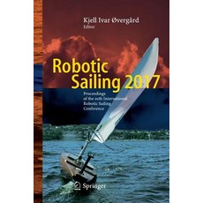 Robotic Sailing 2017: Proceedings of the 10th International Robotic Sailing Conference 平裝版, Springer, 英文