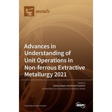 (英文圖書) Advances in Understanding of Unit Operations in Non-ferrous Extractive Metallurgy 2021 精裝版, Mdpi AG, 英文
