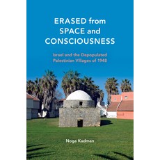 (英文圖書) Erased from Space and Consciousness: Israel and the Depopulated Palestinian Villages of 1948 精裝版, Indiana University Press, 英文
