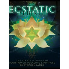 (英文圖書) My Ecstatic Rebirth: The 10 Keys To Unleash Your Power Pleasure & Purpose: Workbook Version 精裝版, Lulu.com, 英文