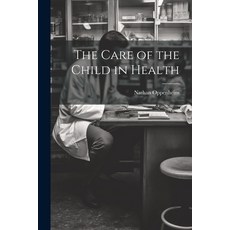 (英文圖書) The Care of the Child in Health 平裝版, Legare Street Press, 英文