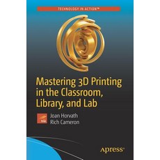 (英文圖書) Mastering 3D Printing in the Classroom Library and Lab 平裝版, Apress, 英文