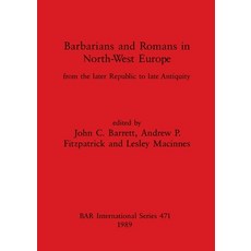 (英文圖書) Barbarians and Romans in North-West Europe: From the later Republic to late Antiquity 平裝版, British Archaeological Repo..., 英文