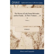 (英文圖書) The History of Lady Emma Melcombe and her Family... In Three Volumes. ... of 3; Volume 3 精裝版, Gale Ecco, Print Editions, English