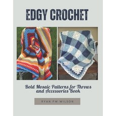 (英文圖書) Edgy Crochet: Bold Mosaic Patterns for Throws and Accessories Book 平裝版, Independently Published, 英文