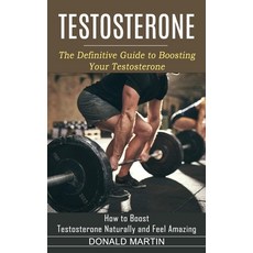 (英文圖書) Testosterone: The Definitive Guide to Boosting Your Testosterone (How to Boost Testosterone N... 平裝版, Adan Kalcanto, 英文
