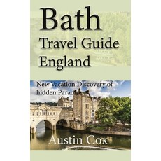 (英文圖書) Bath Travel Guide England: New Vacation Discovery of hidden Paradise 平裝版, Independently Published, 英文