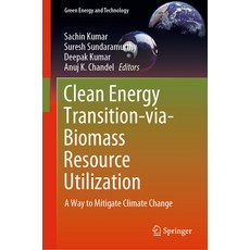(英文圖書) Clean Energy Transition-Via-Biomass Resource Utilization: A Way to Mitigate Cli... 精裝版, Springer, 英文