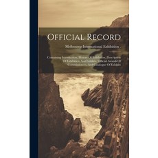 (英文圖書) Official Record: Containing Introduction History Of Exhibition Description Of Exhibition An... 精裝版, Legare Street Press, 英文