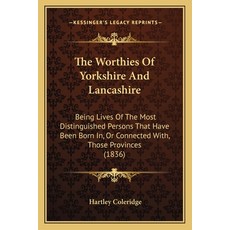 (英文圖書) The Worthies Of Yorkshire And Lancashire: Being Lives Of The Most Distinguished Persons That ... 平裝版, Kessinger Publishing, 英文