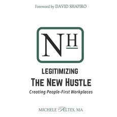 (英文圖書) Legitimizing the New Hustle: Creating People-First Workplaces 平裝版, Independently Published, 英文