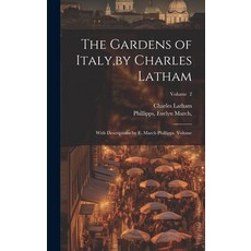 (英文圖書) The Gardens of Italy by Charles Latham; With Descriptions by E. March Phillipps. Volume; Vol... 精裝版, Legare Street Press, 英文
